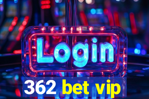 362 bet vip